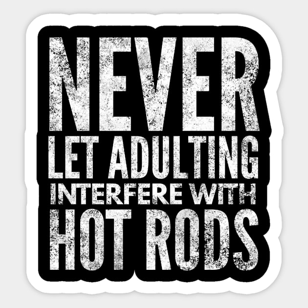 Adulting Hot Rods White Car Lovers Car Show Sticker by twizzler3b